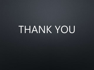 THANK YOU
 