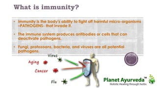 What is immunity?
• Immunity is the body's ability to fight off harmful micro-organisms
–PATHOGENS- that invade it.
• The immune system produces antibodies or cells that can
deactivate pathogens.
• Fungi, protozoans, bacteria, and viruses are all potential
pathogens.
 