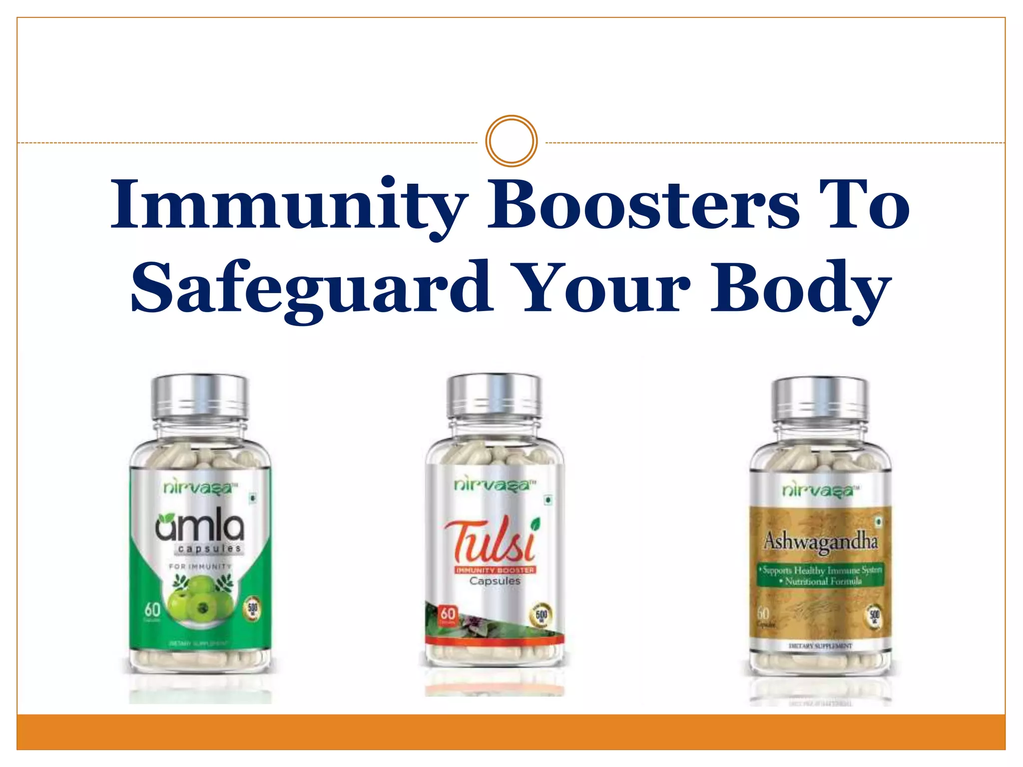 Choose Immunity Booster Capsules To Improve Your Immunity PPT