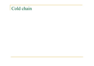 Cold chain
 