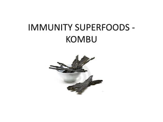 IMMUNITY SUPERFOODS - KOMBU 