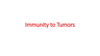 Immunity to Tumors
 