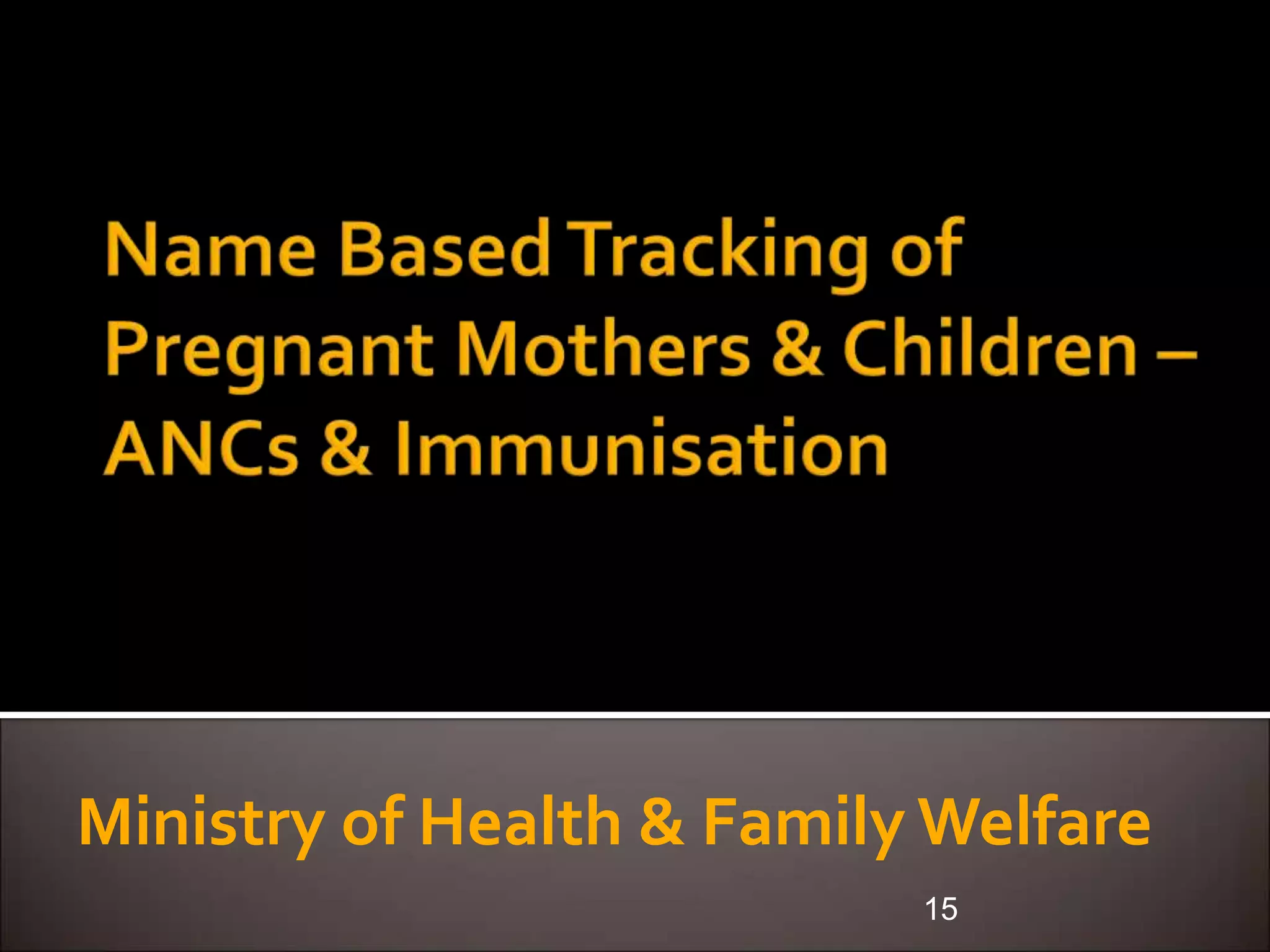 Ministry of Health & Family Welfare
15
 
