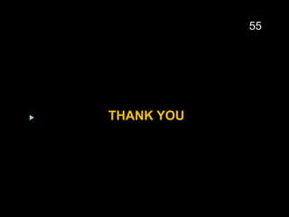  THANK YOU
55
 