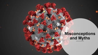 Misconceptions
and Myths
 