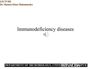 EKT
AJAJODIA
Immunodeficiency diseases
 