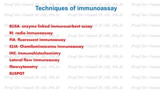 Techniques of immunoassay
ELISA: enzyme linked immunosorbent assay
RI: radio immunoassay
FIA: fluorescent immunoassay
CLIA: Chemiluminescence immunoassay
IHC: Immunohistochemistry
Lateral flow immunoassay
Flowcytometry
ELISPOT
 