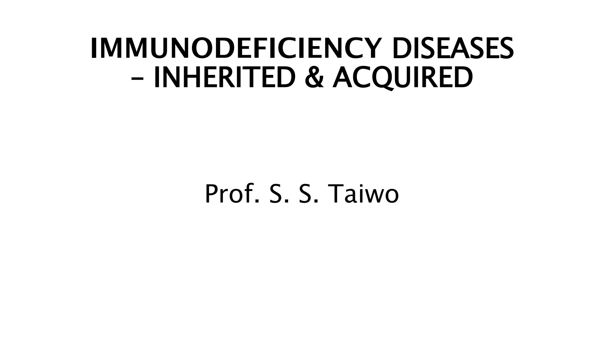 Immunodeficiency disorders: inherited & acquired | PPT