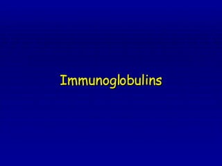 Immunoglobulins 