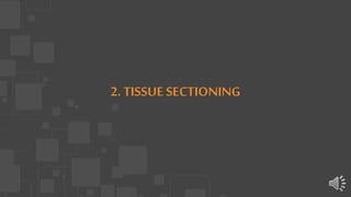 2. TISSUE SECTIONING
 