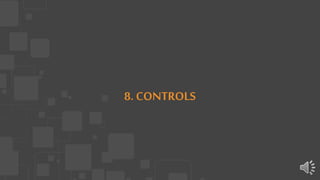 8. CONTROLS
 