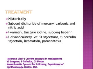  Historically
 Subconj dichloride of mercury, carbonic and
nitric acid
 Formalin, tincture iodine, subconj heparin
 Galvanocautery, vit B1 injections, tuberculin
injection, irradiation, paracentesis
 