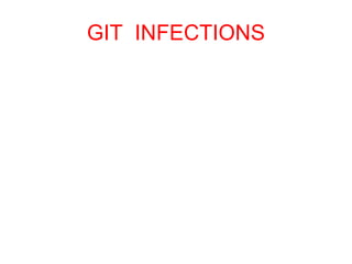 GIT  INFECTIONS 