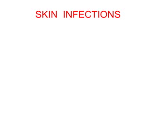 SKIN  INFECTIONS 
