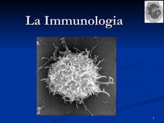 La Immunologia 