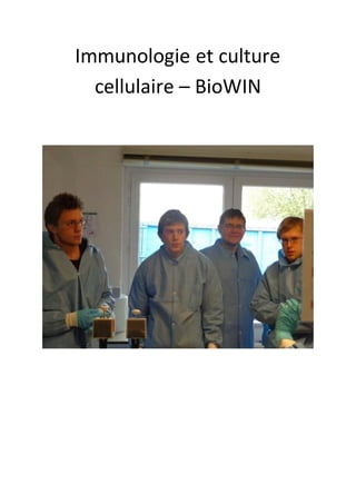 Immunologie et culture
cellulaire – BioWIN
 