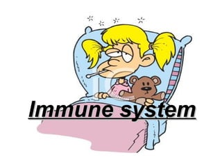 Immune systemImmune system
 