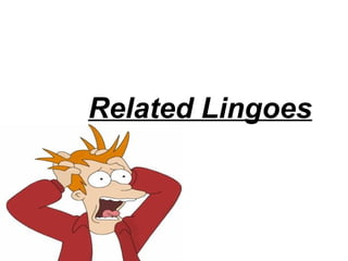 Related Lingoes
 