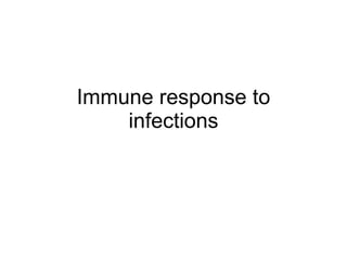 Immune response to infections 