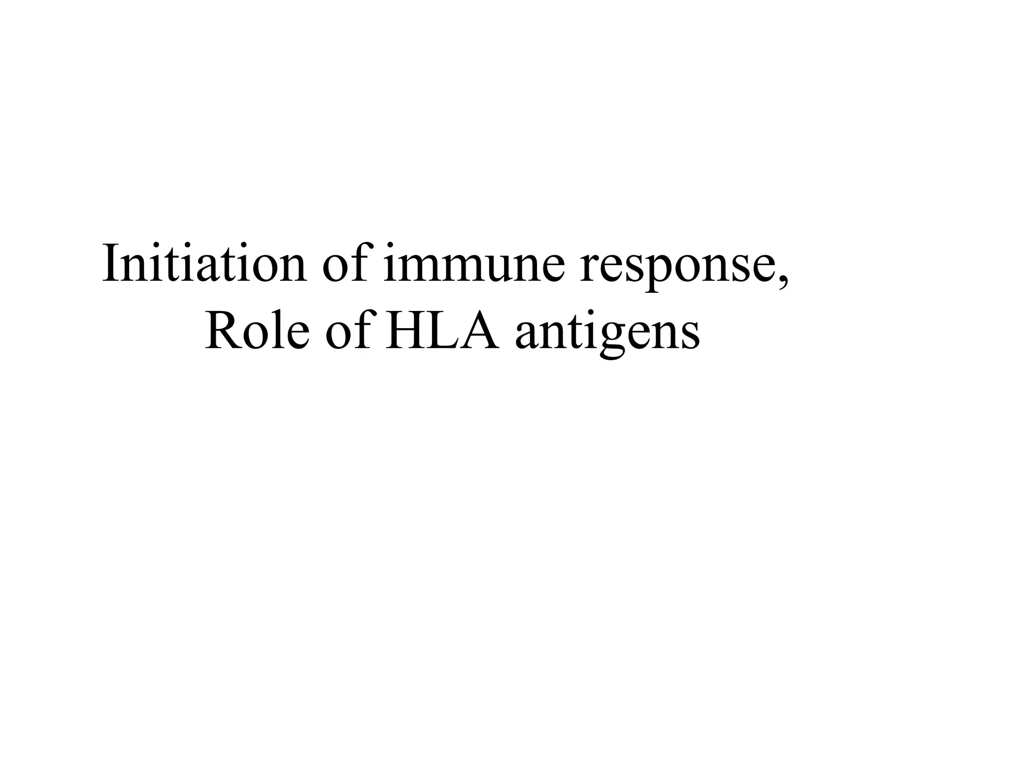 Initiation of immune response,  Role of HLA antigens 