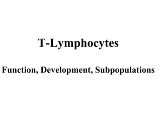 T-Lymphocytes Function, Development, Subpopulations 