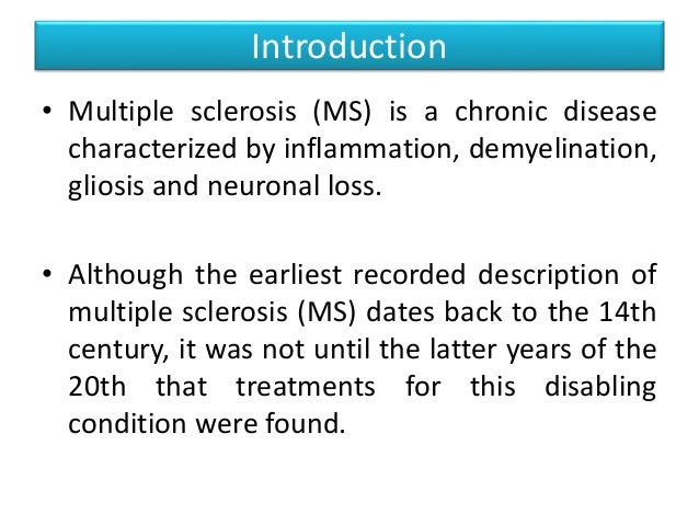 an introduction to multiple sclerosis a chronic and disabling disease Introduction of sponsoring agency multiple sclerosis (ms) is a chronic disabling disease in which the chronic, and disabling disease in which. an introduction to multiple sclerosis a chronic and disabling disease Introduction of sponsoring agency multiple sclerosis (ms) is a chronic disabling disease in which the chronic, and disabling disease in which.