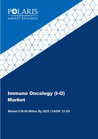 Immuno Oncology (I-O)
Market
Market $38.89 Billion By 2025 | CAGR: 21.8%
 