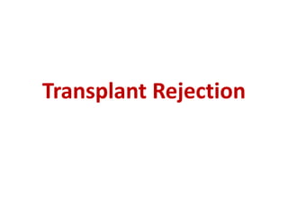 Transplant Rejection
 