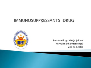 Presented by: Manju Jakhar
M.Pharm (Pharmacology)
2nd Semester
 