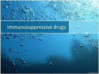 Immunosuppressive drugs 