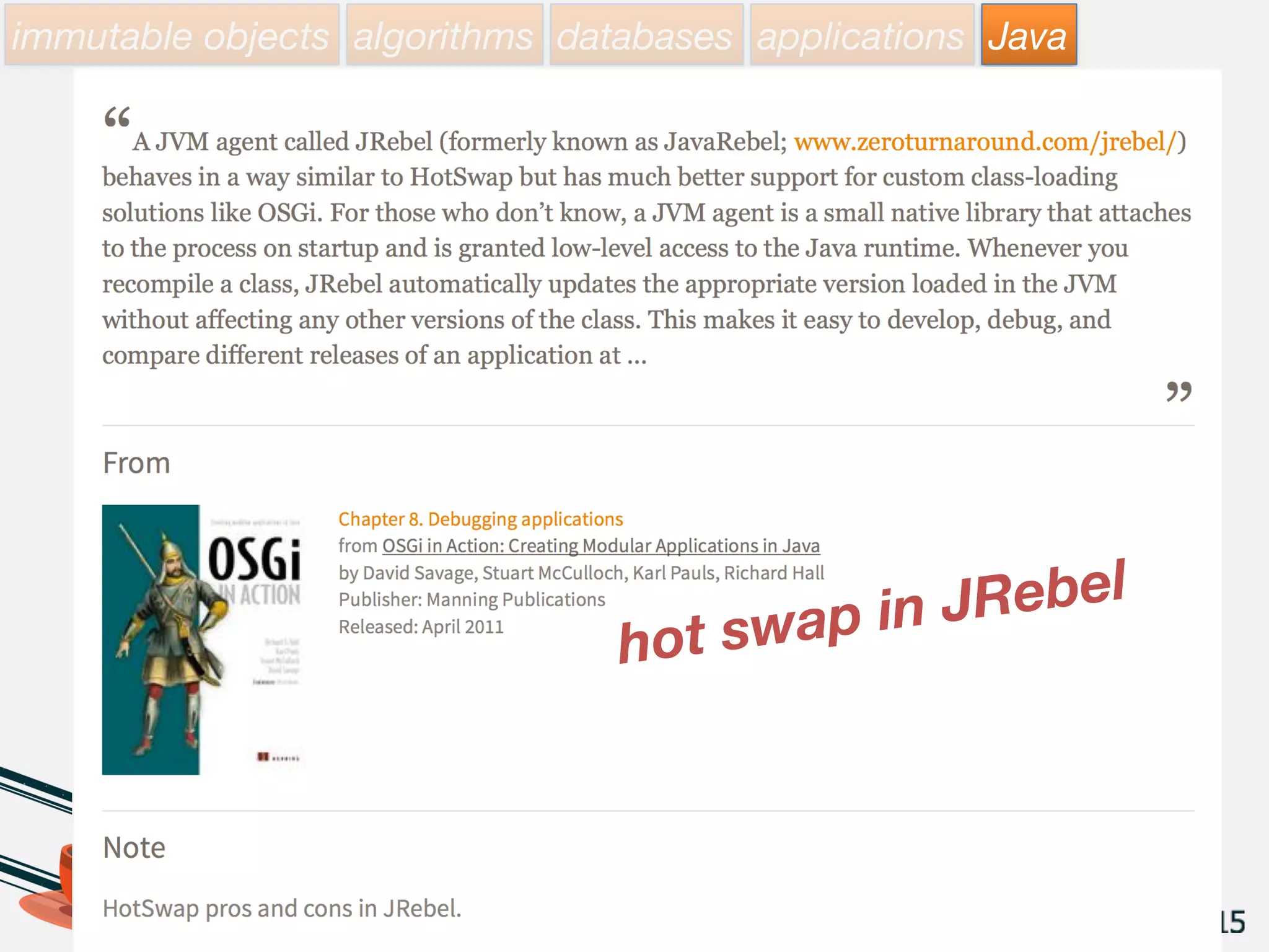 immutable objects algorithms databases applications Java
• Don’t hotdeploy/redeploy/migrate your
Java services in production at runtime.
• Do have a very strong focus on your
delivery pipeline/automation/testing
to quickly make changes to your
system.
Christian Posta

Principal Middleware Specialist/Architect
at Red Hat, open-source enthusiast,
committer on Apache ActiveMQ, Apache
Camel, Fabric8, HawtIO, blogging,
Family, India Pale Ale.
http://blog.christianposta.com/immutable/immutable-infrastructure-and-the-jvm-part-i/
 