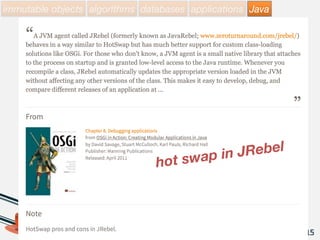 immutable objects algorithms databases applications Java
• Don’t hotdeploy/redeploy/migrate your
Java services in production at runtime.
• Do have a very strong focus on your
delivery pipeline/automation/testing
to quickly make changes to your
system.
Christian Posta

Principal Middleware Specialist/Architect
at Red Hat, open-source enthusiast,
committer on Apache ActiveMQ, Apache
Camel, Fabric8, HawtIO, blogging,
Family, India Pale Ale.
http://blog.christianposta.com/immutable/immutable-infrastructure-and-the-jvm-part-i/
 