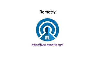 Remotty
http://blog.remotty.com
 