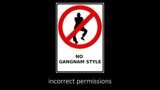 incorrect permissions
 