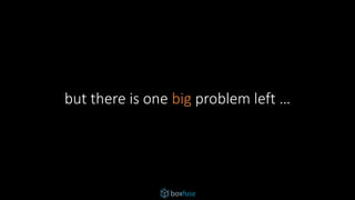 but there is one big problem left …
 