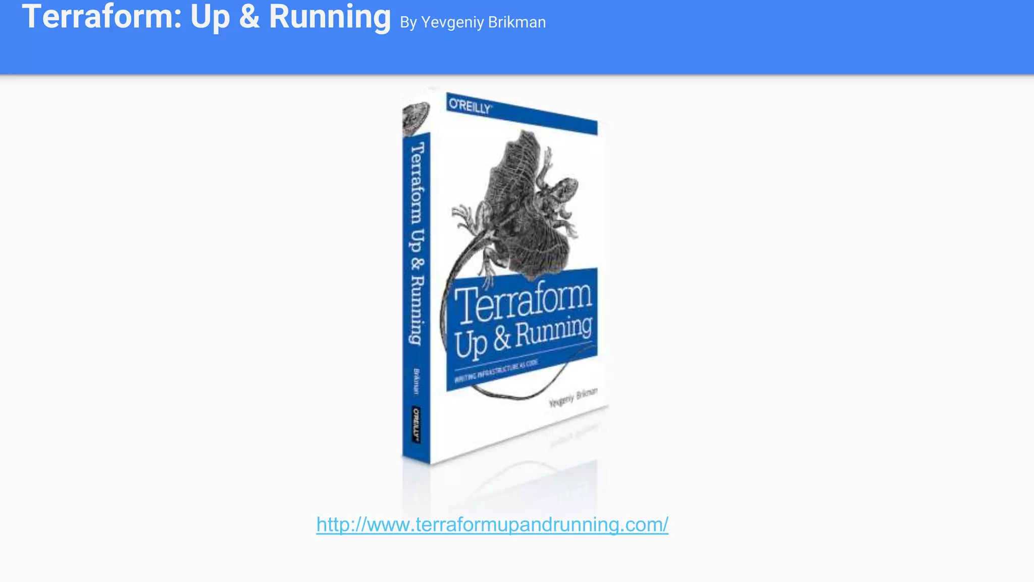 Terraform: Up & Running By Yevgeniy Brikman
http://www.terraformupandrunning.com/
 