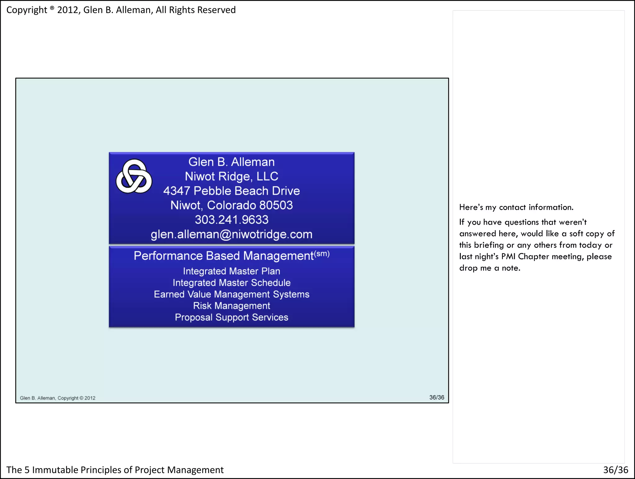 Copyright ® 2012, Glen B. Alleman, All Rights Reserved




                                                         36/36
 