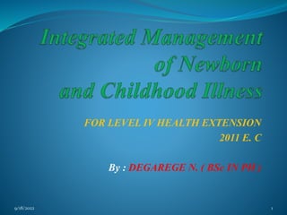 FOR LEVEL IV HEALTH EXTENSION
2011 E. C
By : DEGAREGE N. ( BSc IN PH )
9/18/2022 1
 