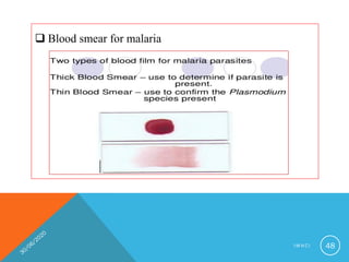  Blood smear for malaria
I M N C I 48
 