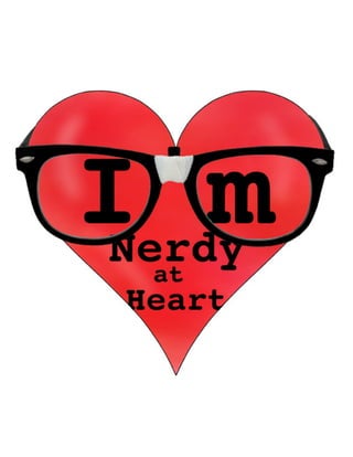 I'm nerdy at heart