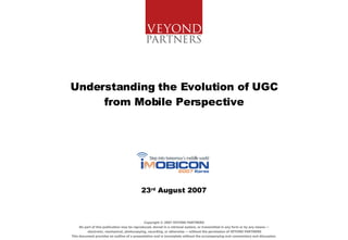23 rd  August 2007 Understanding the Evolution of UGC from Mobile Perspective 