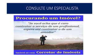 CONSULTE UM ESPECIALISTA
 