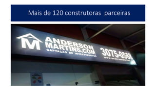Mais de 120 construtoras parceiras
 