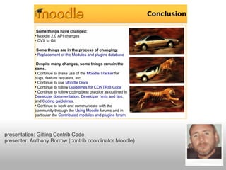 presentation: Gitting Contrib Code
presenter: Anthony Borrow (contrib coordinator Moodle)
 