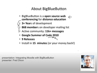 presentation: Integrating Moodle with BigBlueButton
presenter: Fred Dixon
 