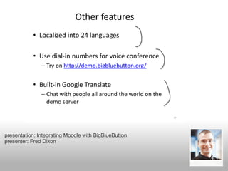 presentation: Integrating Moodle with BigBlueButton
presenter: Fred Dixon
 