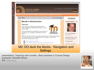 presentation: Teaching with moodle - Best practices in Course Design
presenter: Michelle Moore
link: slideshare
 
