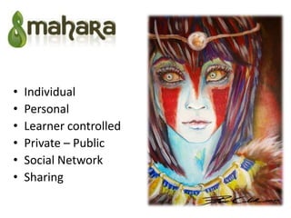 • Individual
• Personal
• Learner controlled
• Private – Public
• Social Network
• Sharing
 