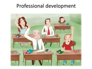 Professional development
 