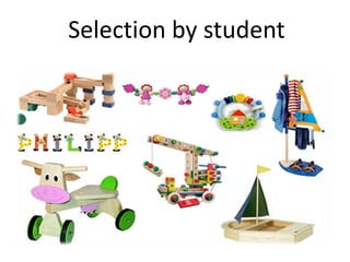 Selection by student
 
